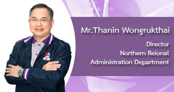 Mr.Thanin Wongrukthai Director Nortern Regional Administration Department